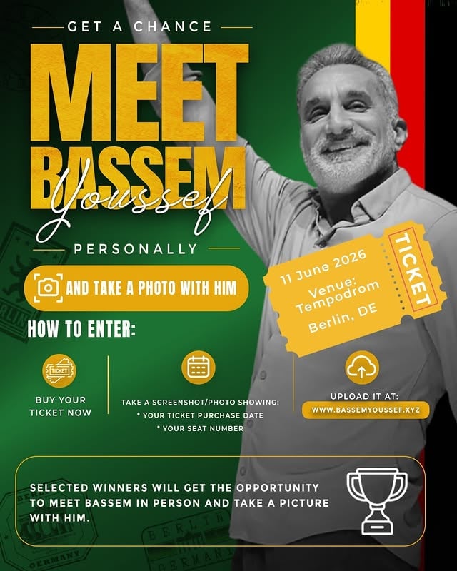 Berlin 👋 get a chance to meet Bassem Youssef personally and take a photo with him! 📸 First, buy your ticket now on Bassem's website:🌐 https://bassemyoussef.xyz/#dp57o34k Second, take a screenshot/photo for your ticket showing:* Your ticket purchase date 🎟️* Your seat number 💺Third, upload it on Bassem's website:🌐 https://bassemyoussef.xyz/meet-greet/ Selected winners will get the opportunity to meet Bassem in person and take a picture with him. by @bassem