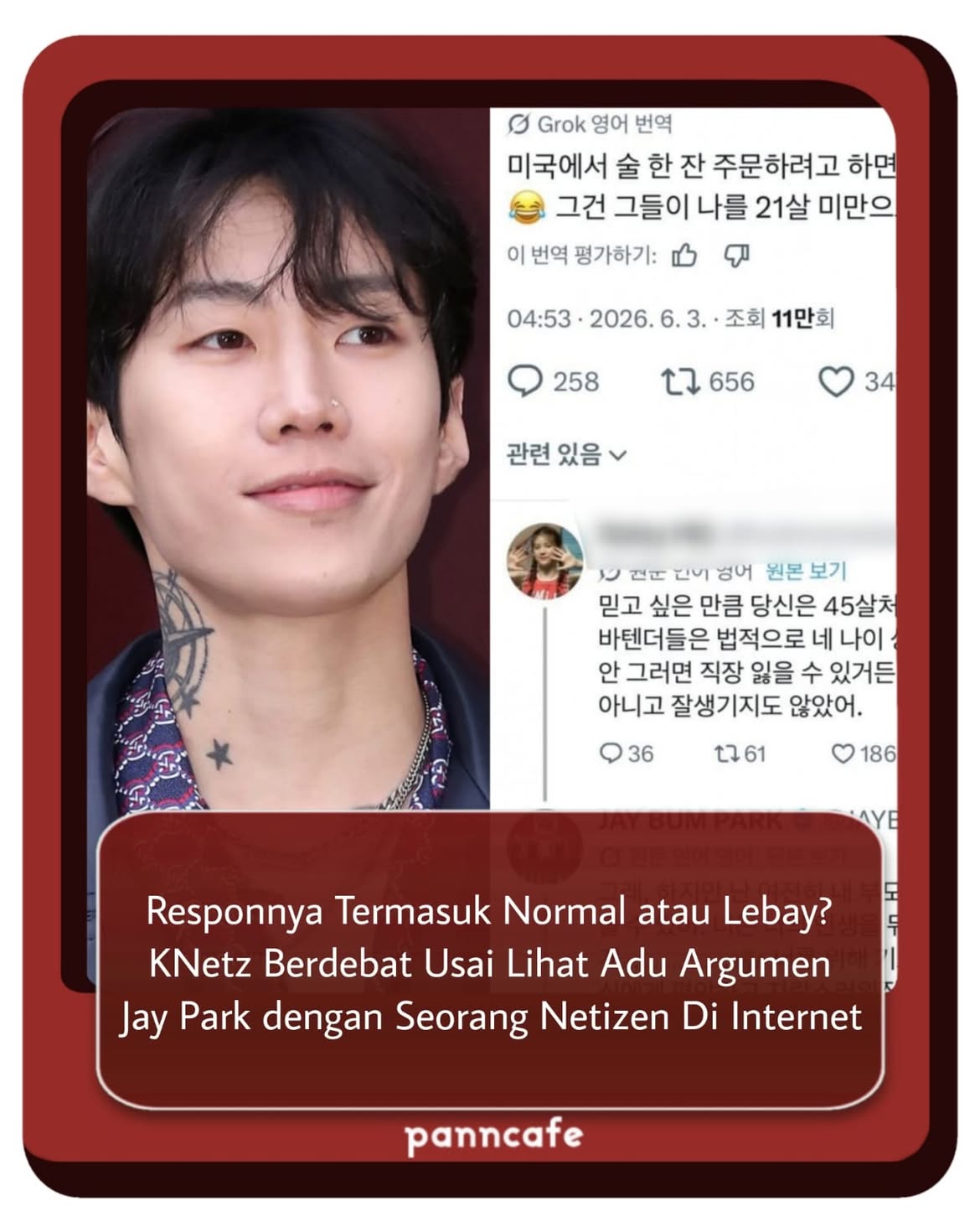 SWIPE👉👉
➖➖
Belum lama ini, Jay Park berbagi anekdot saat ia dimintai kartu tanda pengenal (KTP), ketika akan memesan sebuah minuman di Amerika Serikat.

Menanggapi curhatan Jay Park, seorang netizen lalu membalas dengan berkata, “Percayalah, saat ini kamu terlihat seperti berusia 45 tahun. Bartender/pelayan itu memang diwajibkan oleh hukum untuk memeriksa KTP, berapa pun usia pelanggannya. Karena kalo tidak, pelayan itu akan kehilangan pekerjaan. Kamu gak sepenting itu, dan tidak begitu tampan”.

Menjawab pernyataan dari netizen tersebut, Jay Park lalu secara menohok membalas, “Ya, tapi aku bisa mengurus orang tua, teman, dan keluargaku. Kalo kamu, apa yang udah kamu lakukan dengan hidupmu? Aku menunggu (jawabanmu). Aku akan berdoa untukmu. Suatu hari nanti kamu akan merasa nyaman dan bangga dengan dirimu sendiri dan tidak perlu merendahkan orang lain dengan identitas (anonim) di internet. Oh ya, aku tadi bicara soal mengecek KTP di ruang tunggu bisnis bandara… 😅 Sebagai info aja. Tapi kamu mungkin masih anak-anak usia 12 tahun LOL”.

Melihat percakapan keduanya, netizen Korea di forum online kemudian berbagi pendapatnya dengan berkomentar seperti:

1. Reaksinya lebay banget??
2. Kurasa awalnya Jay Park hanya mau lucu-lucuan aja, tapi dia malah kena skakmat ㅋㅋ
3. ㅋㅋㅋ Kok jadi dia yang merendahkan netizen itu???
4. Apa maksudnya bereaksi berlebihan? Wajar lah, dia pasti tersinggung.
5. Aku gak tau gimana, tapi lucu banget ㅋㅋㅋㅋㅋ
6. Jay Park perlu memukul orang itu lebih keras lagi.
7. Mengapa dia membalas anak-anak seperti itu?
8. Jay Park berumur 40 tahun kan?? Astaga!
9. Mereka tidak begitu mengerti bagaimana orang Asia diperlakukan di luar negeri... Meskipun hampir berusia 40 tahun, orang luar selalu menanyakan umur, hanya karena orang Asia terlihat awet muda.
10. Jay Park disini sebagai korban, dan dia melawan balik. Apakah selebriti harus iya iya aja ketika mendengar hal-hal seperti “kamu gak sepenting itu” dan “kamu gak tampan”???

Bagaimana pendapat kalian?
[via Theqoo, various source on X; Trans and Written by Panncafe]

Tags: #pc_jaypark