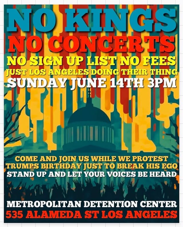 This Sunday! LA MDC, 535 Alameda! No kings is doing a virtual concert? Come by in person as Los Angeles continues the struggle, and let Trump know what you think, right on his birthday. by @ice_out_ofla