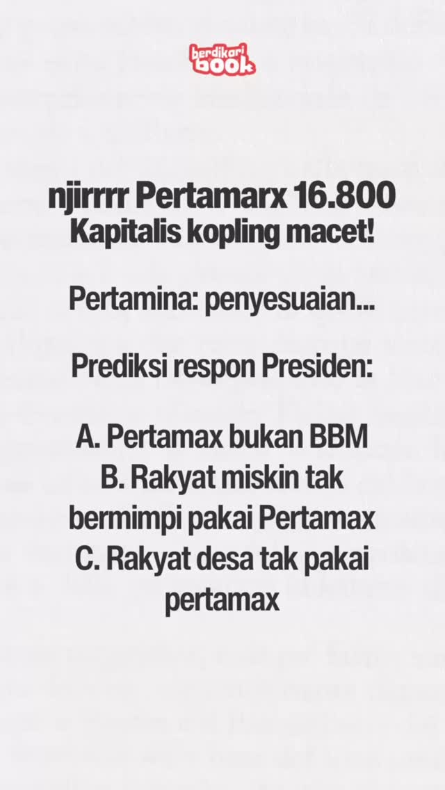 Dasar negeri kapitalis kopling macet! 

Gitukan pola pikir presiden, sawit dibilang pohon, rakyat miskin tak bermimpi kaya, rakyat desa tak pakai dolar. Kalau pertamax ya bisa jadi tak jauh-jauh dari itu. 😀