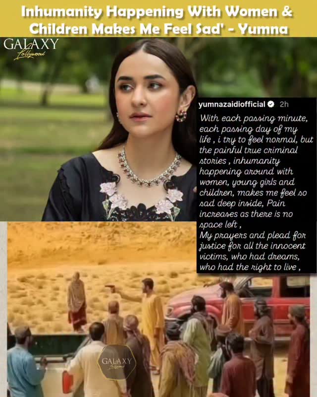 Yumna Zaidi expresses her heartbreak over the rising incidents of viol*nce against women and children, offering her prayers for justice and peace for all those who have suffered in silence🙌🏻 #YumnaZaidi by @galaxylollywood